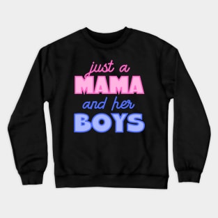 Colorful Just A Mama And Her Boys Crewneck Sweatshirt